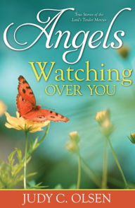 Title: Angels Watching Over You, Author: Judy C. Olsen