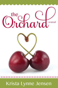 Title: The Orchard, Author: Krista Lynne Jensen