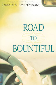 Title: Road to Bountiful, Author: Donald S. Smurthwaite