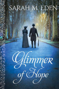 Title: Glimmer of Hope, Author: Sarah M. Eden