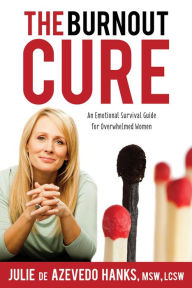 Title: The Burnout Cure, Author: Julie De Azevedo Hanks