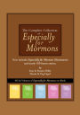 The Complete Collection of Especially for Mormons