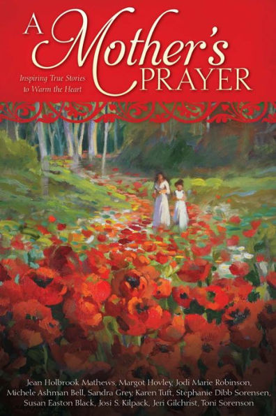 A Mother's Prayer: Inspiring True Stories to Warm the Heart