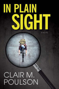 Title: In Plain Sight, Author: Clair M. Poulson