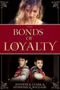 Title: Bonds of Loyalty, Author: Jennifer K. Clark