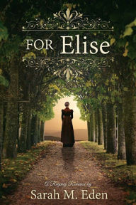 Title: For Elise, Author: Sarah M. Eden