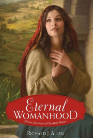 Title: Eternal Womanhood, Author: Richard J. Allen