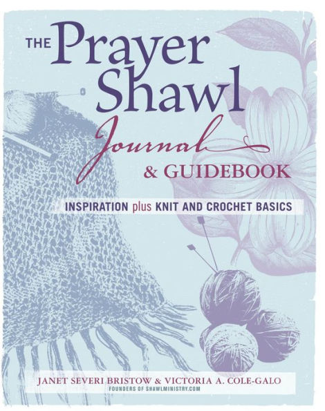 The Prayer Shawl Journal & Guidebook: inspiration plus knit and crochet basics