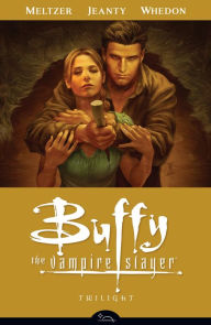 Title: Buffy the Vampire Slayer Season Eight, Volume 7: Twilight, Author: Brad Meltzer