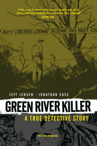 Title: Green River Killer: A True Detective Story, Author: Jeff Jensen