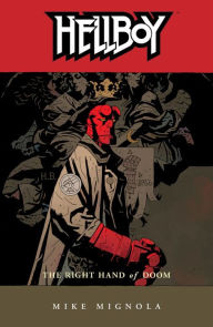 Title: Hellboy, Volume 4: The Right Hand of Doom, Author: Mike Mignola