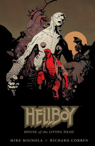 Title: Hellboy: House of The Living Dead, Author: Mike Mignola