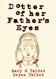 Title: Dotter of Her Father's Eyes, Author: Mary M. Talbot