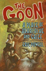 Title: The Goon: Volume 7: A Place of Heartache and Grief, Author: Eric Powell