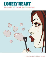 Title: Lonely Heart: The Art of Tara McPherson Volume 1, Author: Tara McPherson