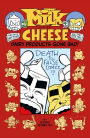 Milk and Cheese: Dairy Products Gone Bad