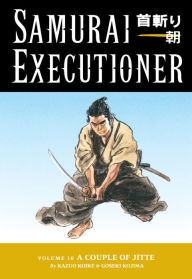 Title: Samurai Executioner, Volume 10: A Couple of Jitte, Author: Kazuo Koike