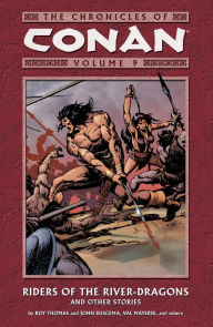 Title: Chronicles of Conan Volume 9: Riders of the River-Dragons and Other Stories, Author: Roy Thomas