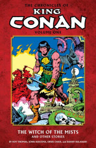 Title: Chronicles of King Conan Volume 1: The Witch of the Mists and Other Stories, Author: Roy Thomas