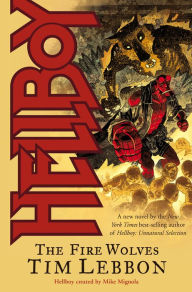 Title: Hellboy: The Fire Wolves, Author: Tim Lebbon