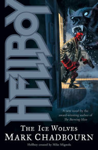 Title: Hellboy: The Ice Wolves, Author: Mark Chadbourn