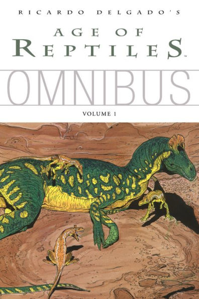 Age of Reptiles Omnibus: Volume 1