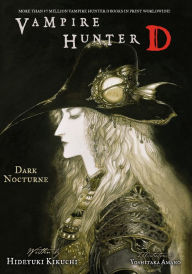 Title: Vampire Hunter D Volume 10: Dark Nocturne, Author: Hideyuki Kikuchi