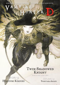 Title: Vampire Hunter D Volume 13: Twin-Shadowed Knight, Parts 1 and 2, Author: Hideyuki Kikuchi