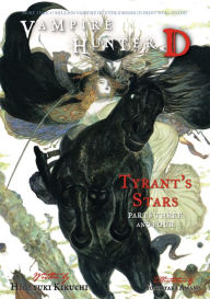 Title: Vampire Hunter D Volume 17: Tyrant's Stars, Parts 3 and 4, Author: Hideyuki Kikuchi