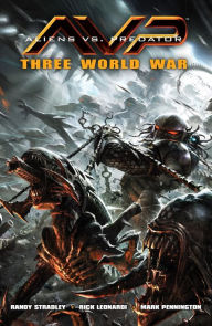 Title: Aliens vs. Predator: Three World War, Author: Randy Stradley