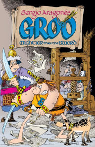 Title: Sergio Aragones' Groo: Mightier than the Sword, Author: Sergio Aragones