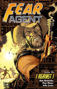 Title: Fear Agent Volume 5: I Against I, Author: Rick Remender