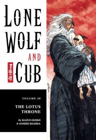 Title: Lone Wolf and Cub, Volume 28: The Lotus Throne, Author: Kazuo Koike