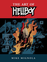 Title: Hellboy: The Art of Hellboy, Author: Mike Mignola