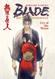 Title: Blade of the Immortal Volume 2: Cry of the Worm, Author: Hiroaki Samura