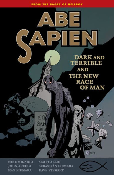 Abe Sapien Volume 3: Dark and Terrible and the New Race of Man