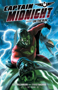 Title: Captain Midnight Volume 1: On the Run, Author: Joshua Williamson