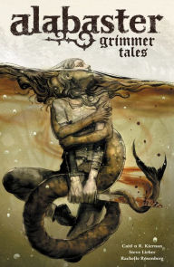 Title: Alabaster: Grimmer Tales, Author: Caitlín R. Kiernan