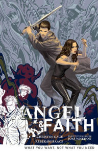 Title: Angel and Faith Volume 5: What You Want, Not What You Need, Author: Christos Gage