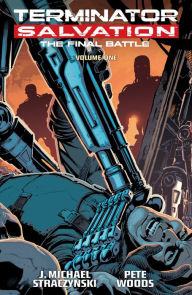 Title: Terminator Salvation: Final Battle Volume 1, Author: J. Michael Straczynski