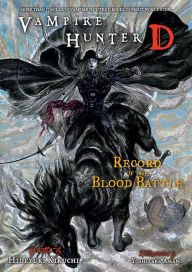 Title: Vampire Hunter D Volume 21: Record of the Blood Battle, Author: Hideyuki Kikuchi