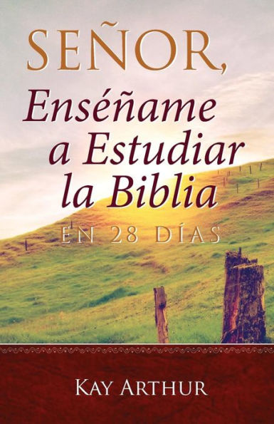 SeÃ¯Â¿Â½or, EnsÃ¯Â¿Â½Ã¯Â¿Â½ame a Estudiar la Biblia en 28 DÃ¯Â¿Â½as / Lord, Teach Me to Study the Bible in 28 Days