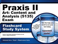 Title: Praxis II Art: Content and Analysis (0135) Exam Flashcard Study System, Author: Praxis II Exam Secrets Test Prep Staff