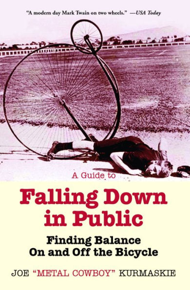A Guide to Falling Down Public: Finding Balance On and Off the Bicycle