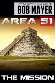 Title: Area 51 the Mission, Author: Bob Mayer