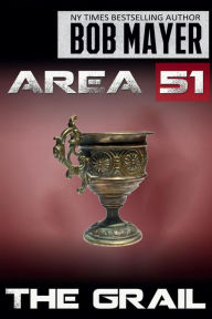 Title: Area 51 the Grail, Author: Bob Mayer