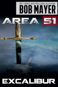 Title: Area 51 Excalibur, Author: Bob Mayer