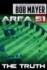 Title: Area 51 the Truth, Author: Bob Mayer