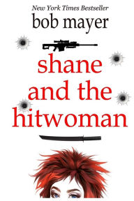 Title: Shane and the Hitwoman, Author: Bob Mayer