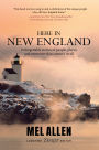 Here in New England: Unforgettable Stories of People, Places, and Memories That Connect Us All.